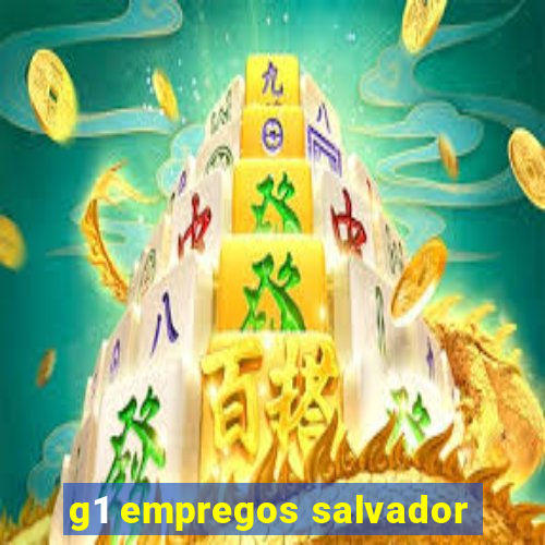 g1 empregos salvador